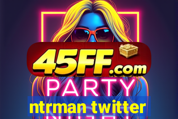 ntrman twitter